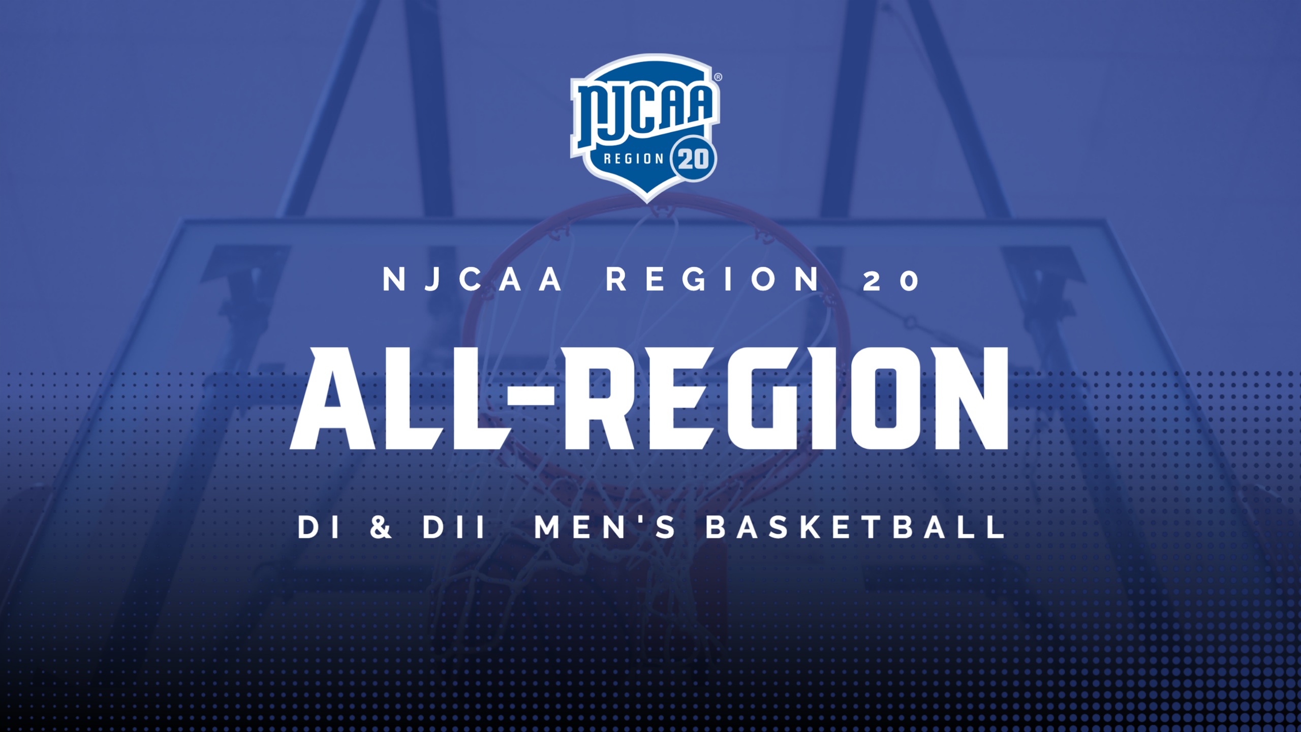 All-Region 20 DI & DII Men's Basketball Teams Announced