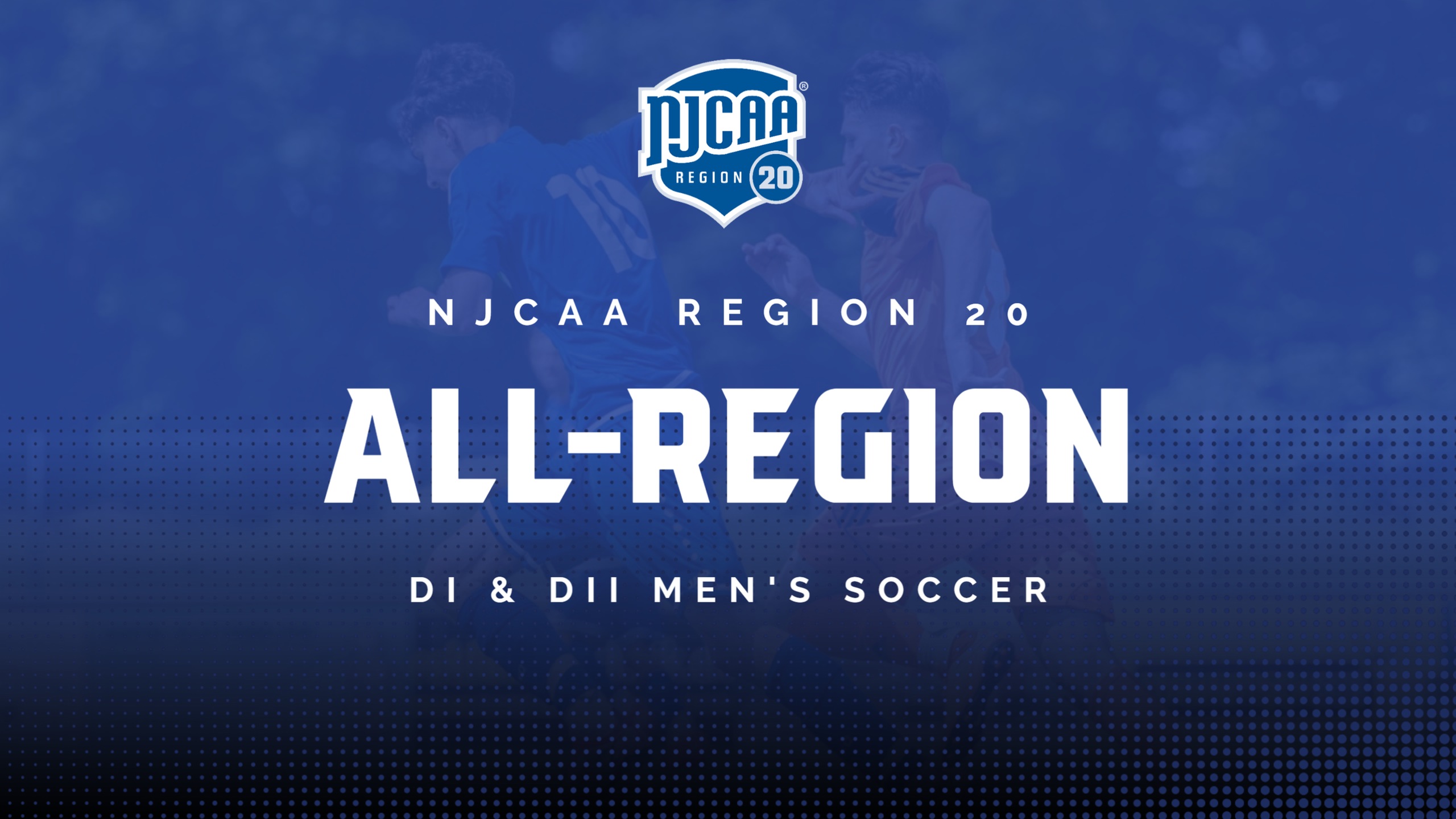 All-Region DI &amp; DII Men's Soccer Teams Announced