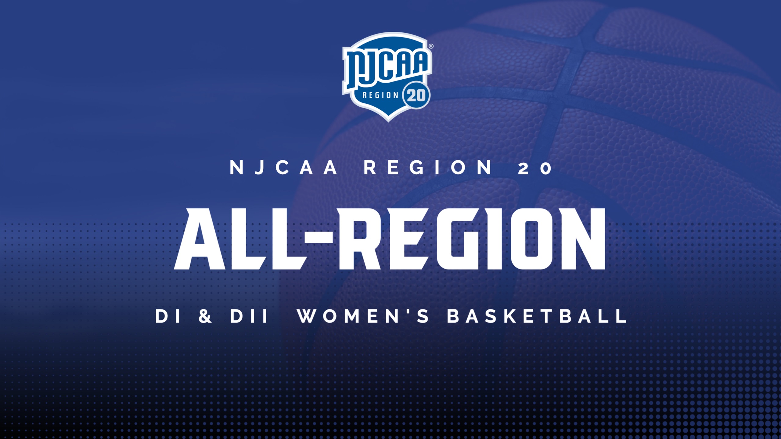 All-Region 20 DI &amp; DII Women's Basketball Teams Announced